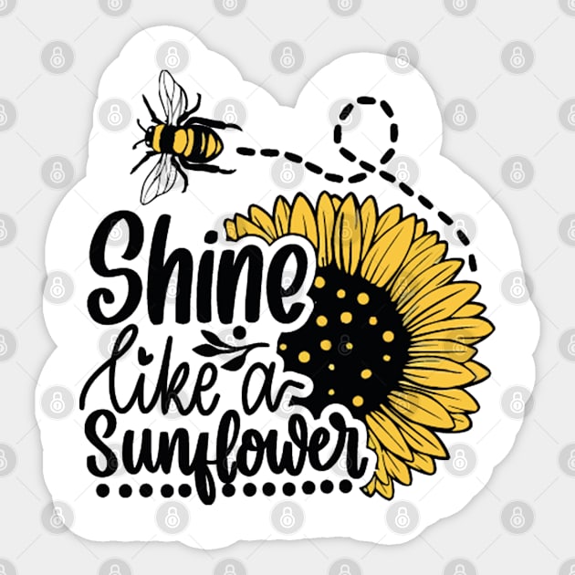 Shine Like a Sunflower Sticker by the kratingdaeng